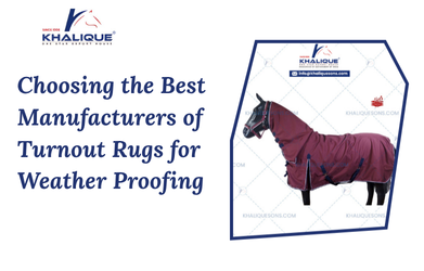 Choosing the Best Manufacturers of Turnout Rugs for Weather Proofing