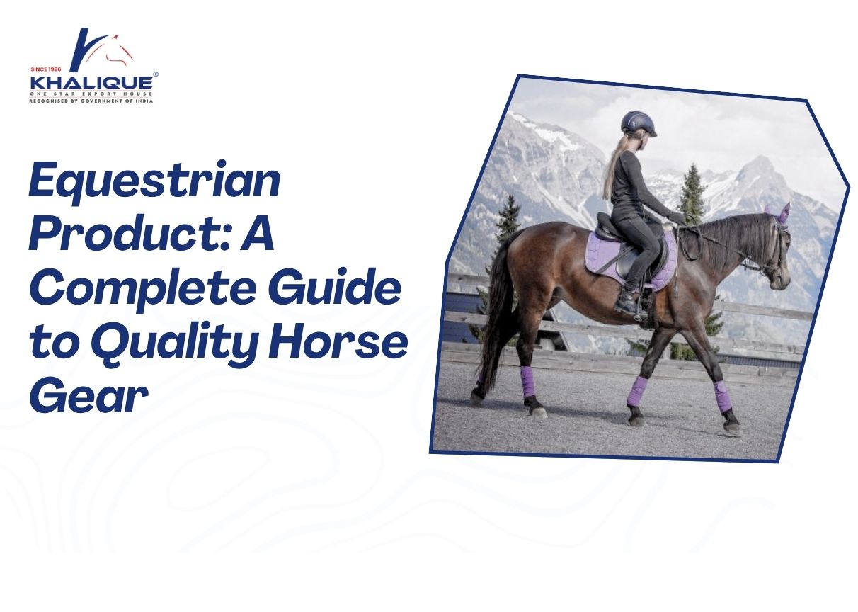 Equestrian Product: A Complete Guide to Quality Horse Gear